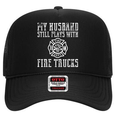 Firefighter Shirts Husband Plays With Fire Trucks Wife Gifts High Crown Mesh Back Trucker Hat