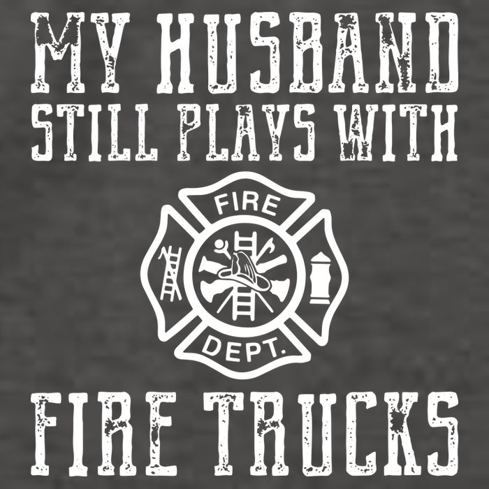 Firefighter Shirts Husband Plays With Fire Trucks Wife Gifts Vector Backpack