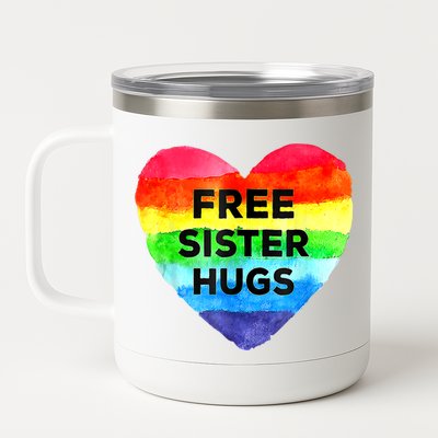 Free Sister Hugs Lgbt Flag Heart Rainbow Pride Sister Day Gift 12 oz Stainless Steel Tumbler Cup