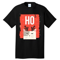 Funny Sarcastic Ho3 Ho Ho Ho Christmas Tall T-Shirt