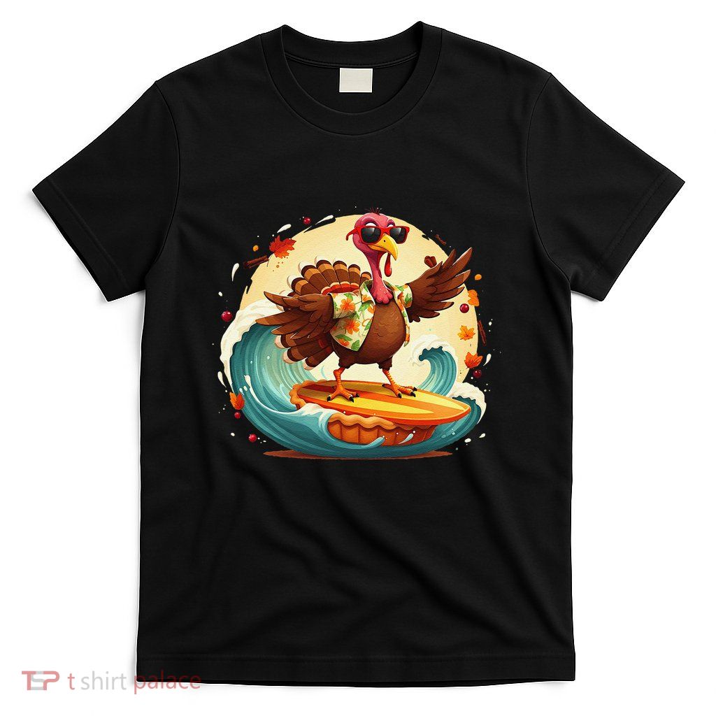 Funny Surf Hawaiian Turkey Surfing Pumpkin Pie Thanksgiving Gift T-Shirt