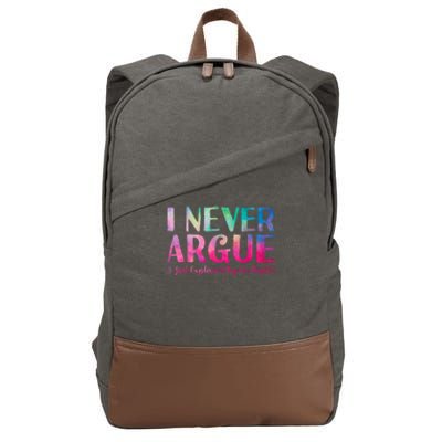 Funny Sarcastic I Never Argue I Just Explain Why Im Right Cotton Canvas Backpack