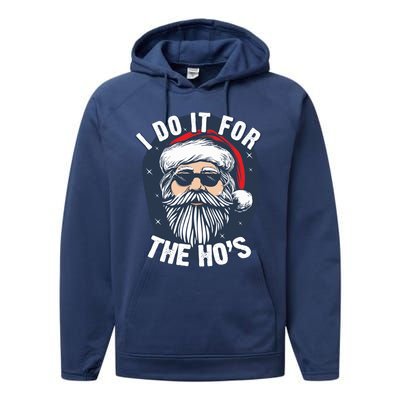 Funny Santa I Do It For The HoS Inappropriate Christmas Gift Performance Fleece Hoodie