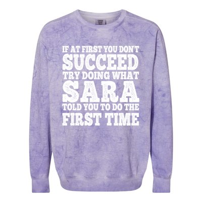 Funny Sara If At First You DonT Succeed Try Doing What Sara Gift Colorblast Crewneck Sweatshirt