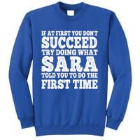 Funny Sara If At First You DonT Succeed Try Doing What Sara Gift Sweatshirt