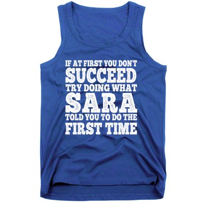 Funny Sara If At First You DonT Succeed Try Doing What Sara Gift Tank Top