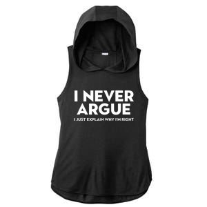 Funny Sarcastic I Never Argue I Just Explain Why Im Right Ladies PosiCharge Tri-Blend Wicking Draft Hoodie Tank