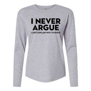 Funny Sarcastic I Never Argue I Just Explain Why Im Right Womens Cotton Relaxed Long Sleeve T-Shirt