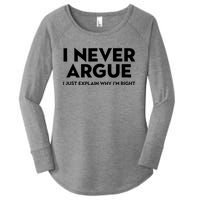 Funny Sarcastic I Never Argue I Just Explain Why Im Right Women's Perfect Tri Tunic Long Sleeve Shirt