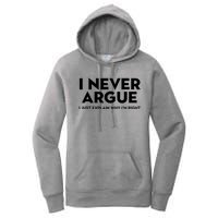 Funny Sarcastic I Never Argue I Just Explain Why Im Right Women's Pullover Hoodie