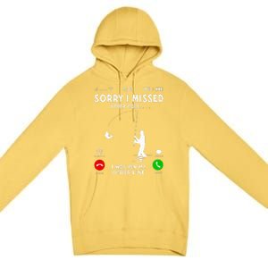 Funny Sorry I Missed Your Call Was On Other Line Fishing Premium Pullover Hoodie