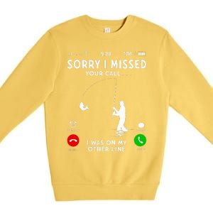 Funny Sorry I Missed Your Call Was On Other Line Fishing Premium Crewneck Sweatshirt