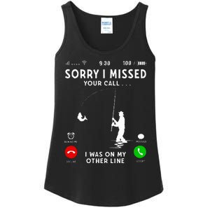 Funny Sorry I Missed Your Call Was On Other Line Fishing Ladies Essential Tank