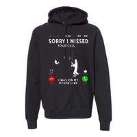 Funny Sorry I Missed Your Call Was On Other Line Fishing Premium Hoodie