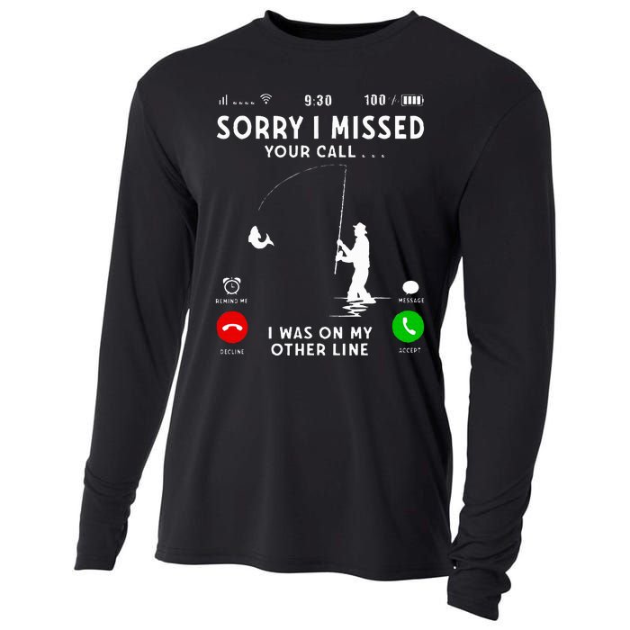 Funny Sorry I Missed Your Call Was On Other Line Fishing Cooling Performance Long Sleeve Crew