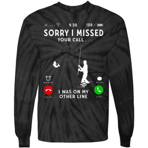 Funny Sorry I Missed Your Call Was On Other Line Fishing Tie-Dye Long Sleeve Shirt