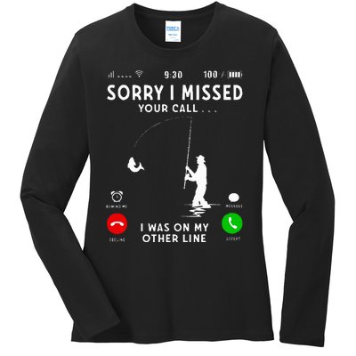 Funny Sorry I Missed Your Call Was On Other Line Fishing Ladies Long Sleeve Shirt