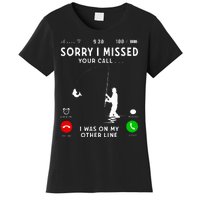 Funny Sorry I Missed Your Call Was On Other Line Fishing Women's T-Shirt