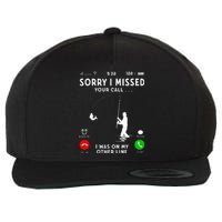 Funny Sorry I Missed Your Call Was On Other Line Fishing Wool Snapback Cap