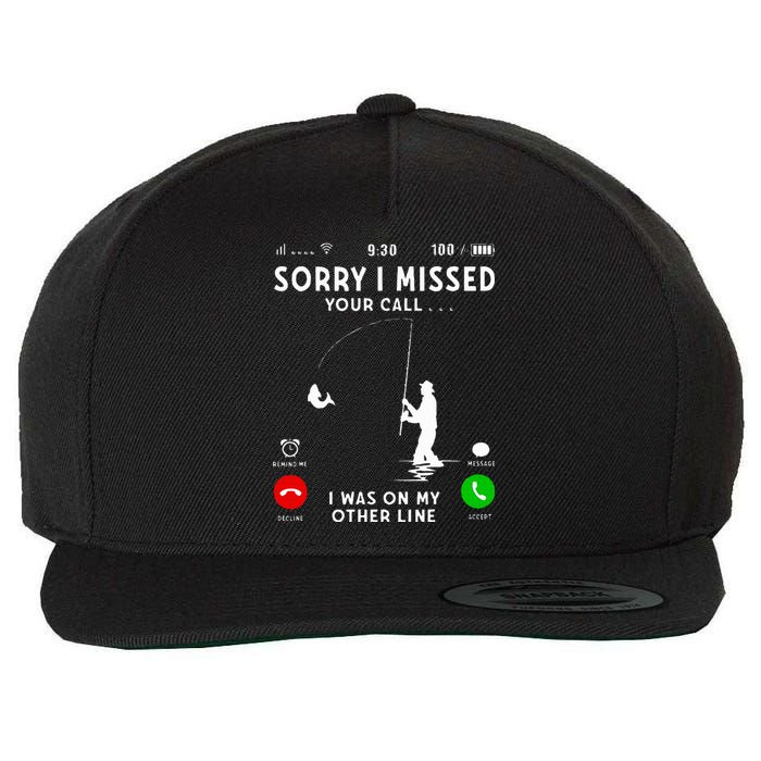 Funny Sorry I Missed Your Call Was On Other Line Fishing Wool Snapback Cap