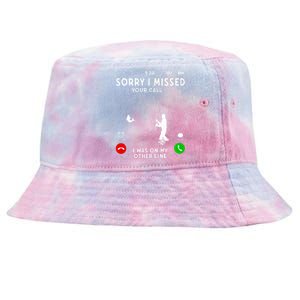 Funny Sorry I Missed Your Call Was On Other Line Fishing Tie-Dyed Bucket Hat