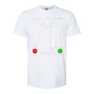 Funny Sorry I Missed Your Call Was On Other Line Fishing Softstyle CVC T-Shirt