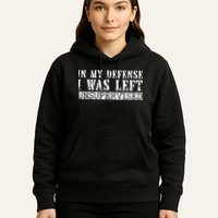 Funny Saying In My Defense I Was Left Unsupervised Vintage Hoodie