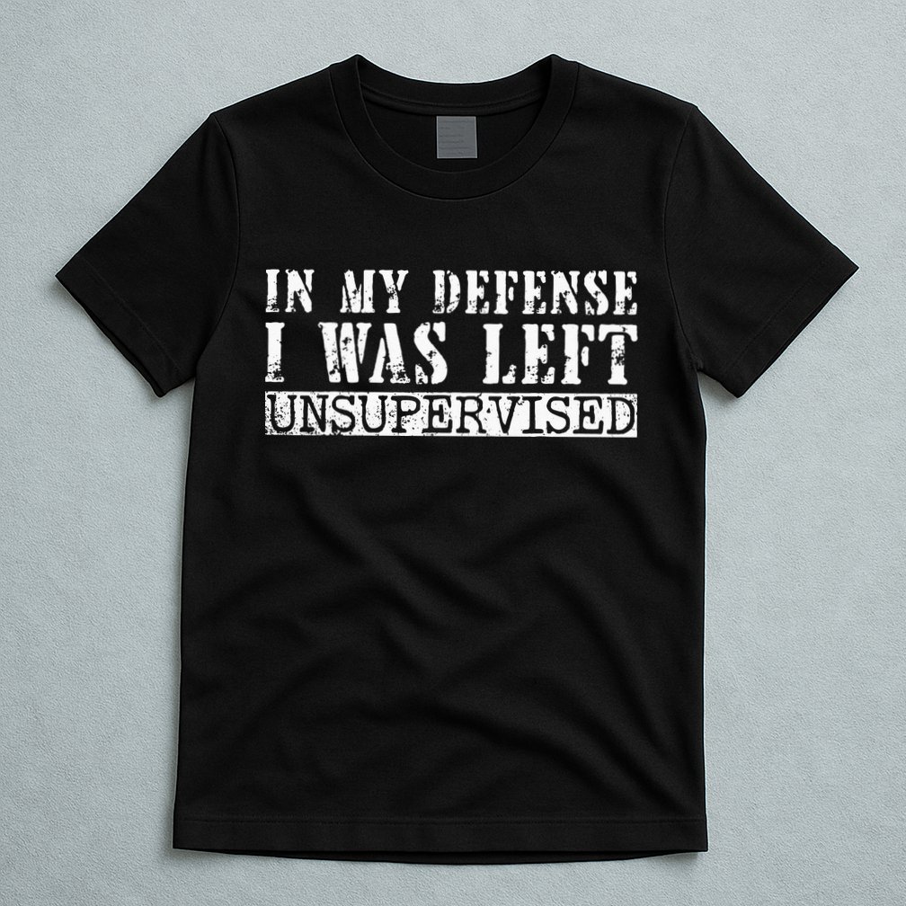 Funny Saying In My Defense I Was Left Unsupervised Vintage T-Shirt