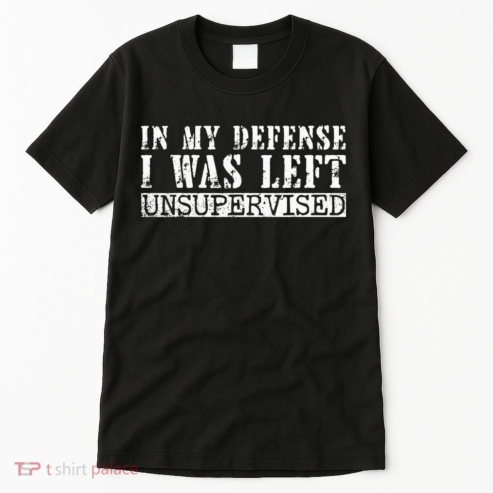 Funny Saying In My Defense I Was Left Unsupervised Vintage Tall T-Shirt