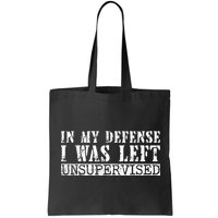 Funny Saying In My Defense I Was Left Unsupervised Vintage Bag