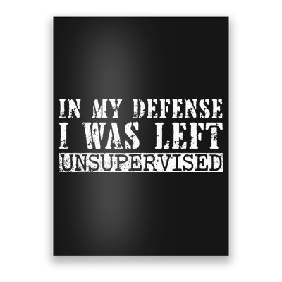 Funny Saying In My Defense I Was Left Unsupervised Vintage Poster