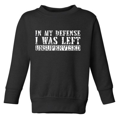 Funny Saying In My Defense I Was Left Unsupervised Vintage Toddler Sweatshirt
