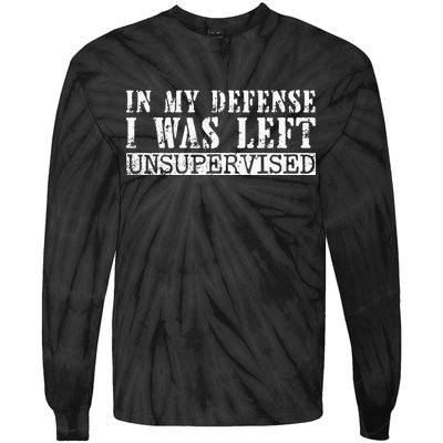 Funny Saying In My Defense I Was Left Unsupervised Vintage Tie-Dye Long Sleeve Shirt