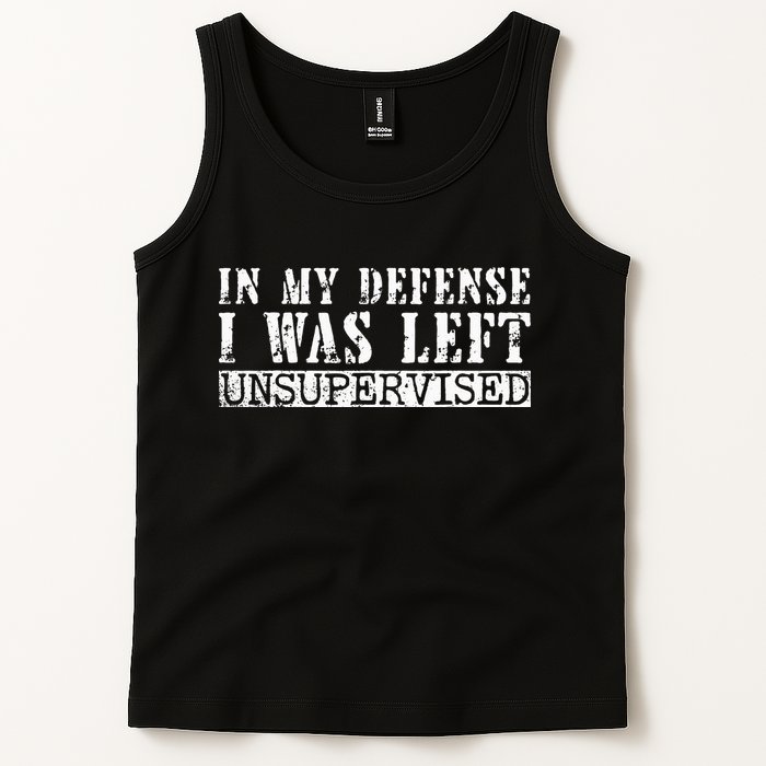 Funny Saying In My Defense I Was Left Unsupervised Vintage Tank Top