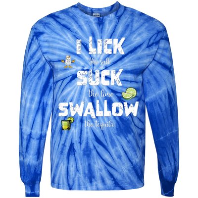 Funny Summer Ing I Lick Salt Swallow Tequila Suck Lime Cute Gift Tie-Dye Long Sleeve Shirt