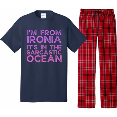 Funny Sarcastic Im From Ironia Its In The Sarcastic Ocean Saying Pajama Set