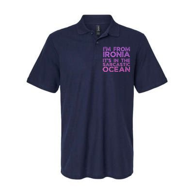 Funny Sarcastic Im From Ironia Its In The Sarcastic Ocean Saying Softstyle Adult Sport Polo