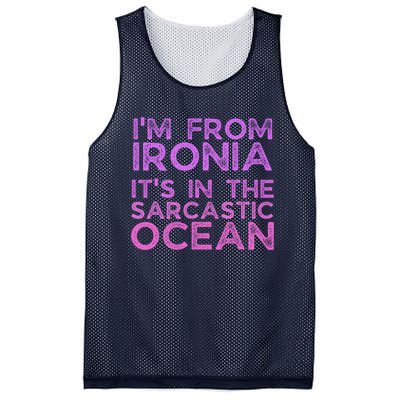 Funny Sarcastic Im From Ironia Its In The Sarcastic Ocean Saying Mesh Reversible Basketball Jersey Tank