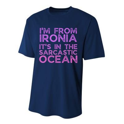 Funny Sarcastic Im From Ironia Its In The Sarcastic Ocean Saying Performance Sprint T-Shirt