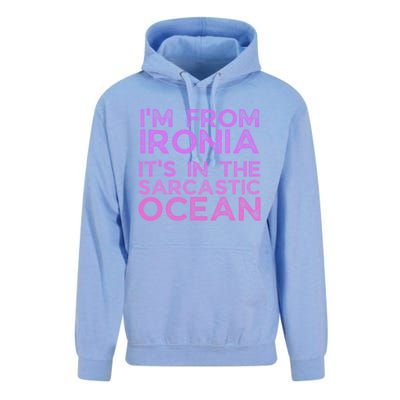 Funny Sarcastic Im From Ironia Its In The Sarcastic Ocean Saying Unisex Surf Hoodie