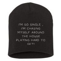 Funny Single IM So Single Hard To Get Short Acrylic Beanie