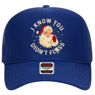 Funny Santa I Know You DidnT Floss Dentist Dental Christmas High Crown Mesh Back Trucker Hat