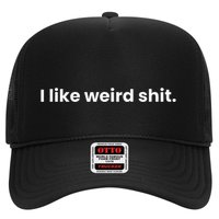 Funny & Sarcastic I Like Weird Shit Hat