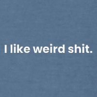 Funny & Sarcastic I Like Weird Shit Garment-Dyed Sweatshirt
