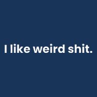 Funny & Sarcastic I Like Weird Shit Infant Baby Jersey Bodysuit