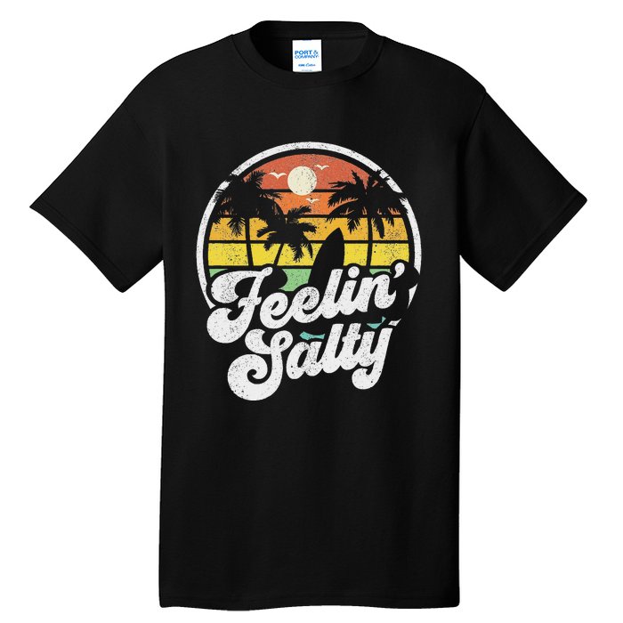 Feeling Salty Island Vacation Surfing Palm Retro Beach Tall T-Shirt