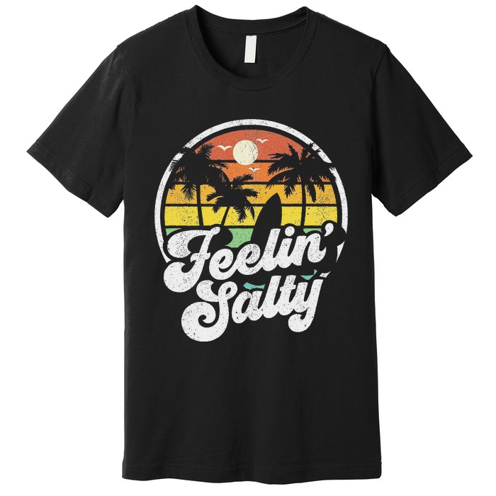 Feeling Salty Island Vacation Surfing Palm Retro Beach Premium T-Shirt