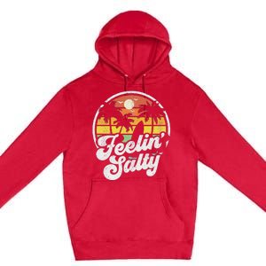 Feeling Salty Island Vacation Surfing Palm Retro Beach Premium Pullover Hoodie