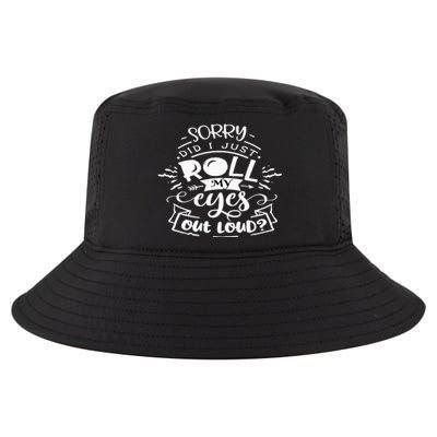 Funny Sarcastic I'm Sorry Did I Roll My Eyes Out Loud Cool Comfort Performance Bucket Hat