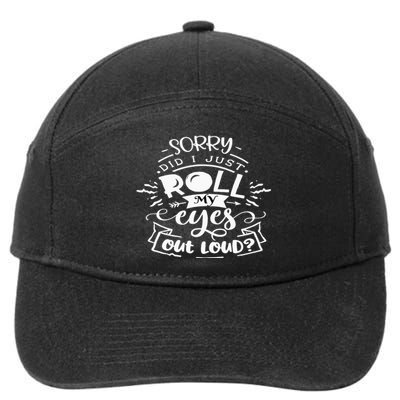 Funny Sarcastic I'm Sorry Did I Roll My Eyes Out Loud 7-Panel Snapback Hat